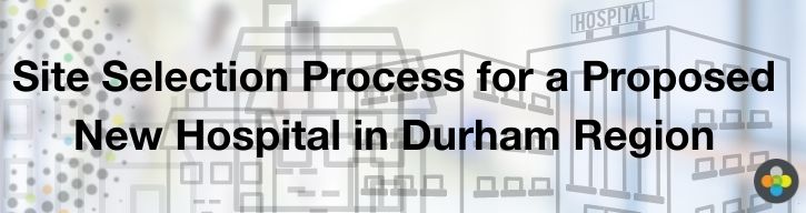 Site Selection process for a  proposed new hospital