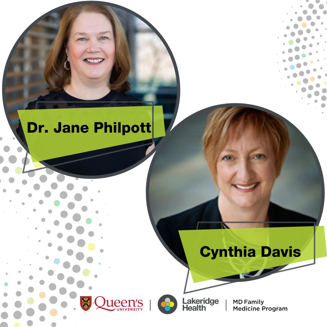 Cynthia Davis, President and CEO, Lakeridge Health and Dr. Jane Philpott, Dean of Queen’s Health Sciences 