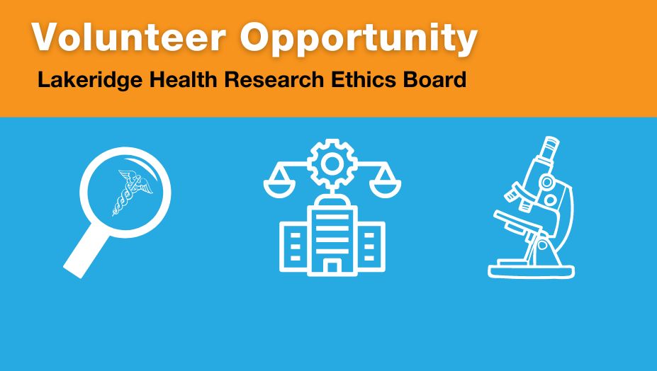 Volunteer Opportunity Lakeridge Health Research Ethics Board
